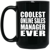 Coolest Online Sales Manager Ever - 15 Oz Coffee Mug Black