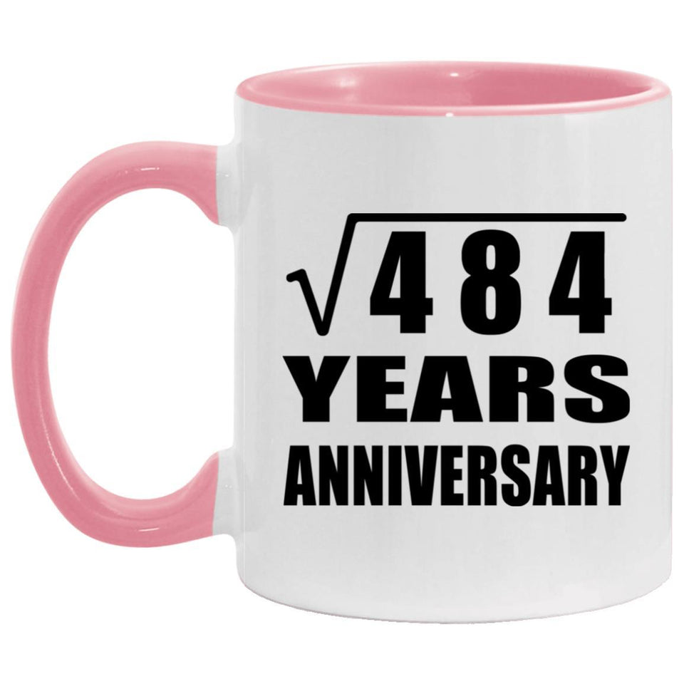 22nd Anniversary Square Root of 484 Years Anniversary - 11oz Accent Mug Pink