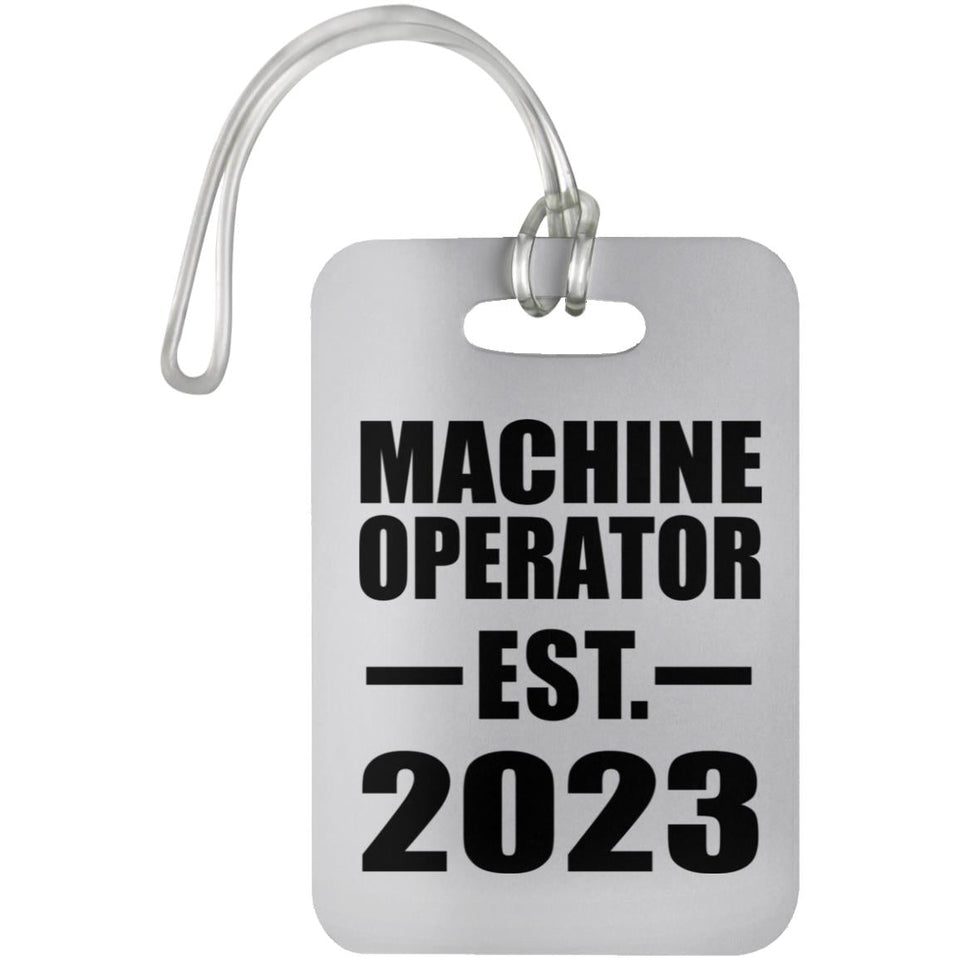 Machine Operator Established EST. 2023 - Luggage Bag Tag