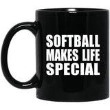 Softball Makes Life Special - 11oz Coffee Mug Black