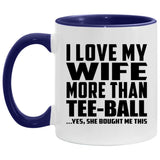 I Love My Wife More Than Tee-Ball - 11oz Accent Mug Purple