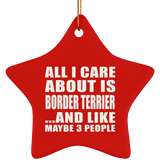 All I Care About Is Border Terrier - Star Ornament