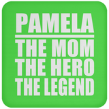 Pamela The Mom The Hero The Legend - Drink Coaster