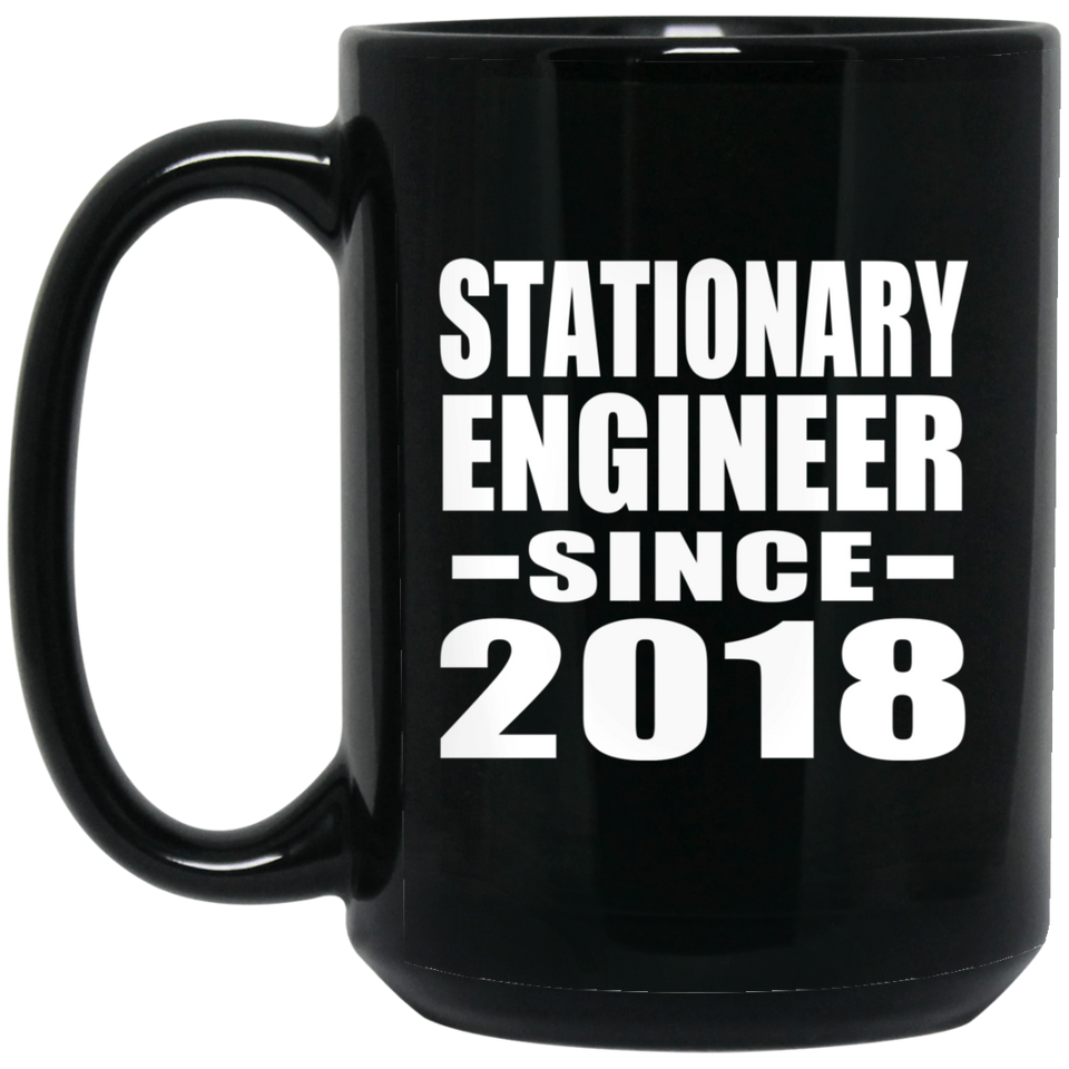 Stationary Engineer Since 2018 - 15 Oz Coffee Mug Black