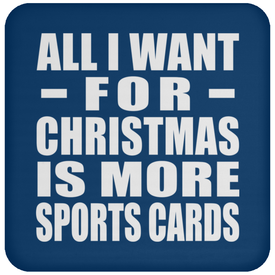 All I Want For Christmas Is More Sports Cards - Coaster