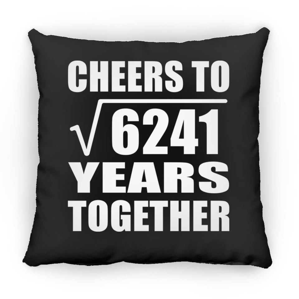 79th Anniversary Cheers To Square Root of 6241 Years Together - Throw Pillow Black