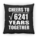 79th Anniversary Cheers To Square Root of 6241 Years Together - Throw Pillow Black