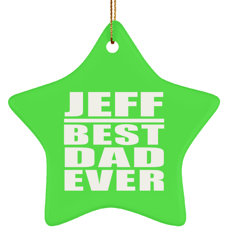 Jeff Best Dad Ever - Star Ornament