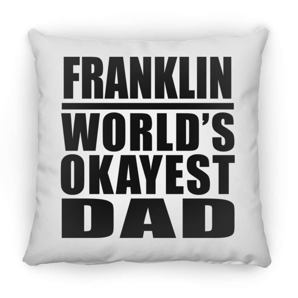 Franklin World's Okayest Dad - Throw Pillow