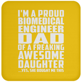 Proud Biomedical Engineer Dad Of Awesome Daughter - Drink Coaster