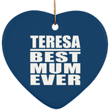 Teresa Best Mum Ever - Heart Ornament