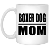 Boxer Dog Mom - 11oz Coffee Mug