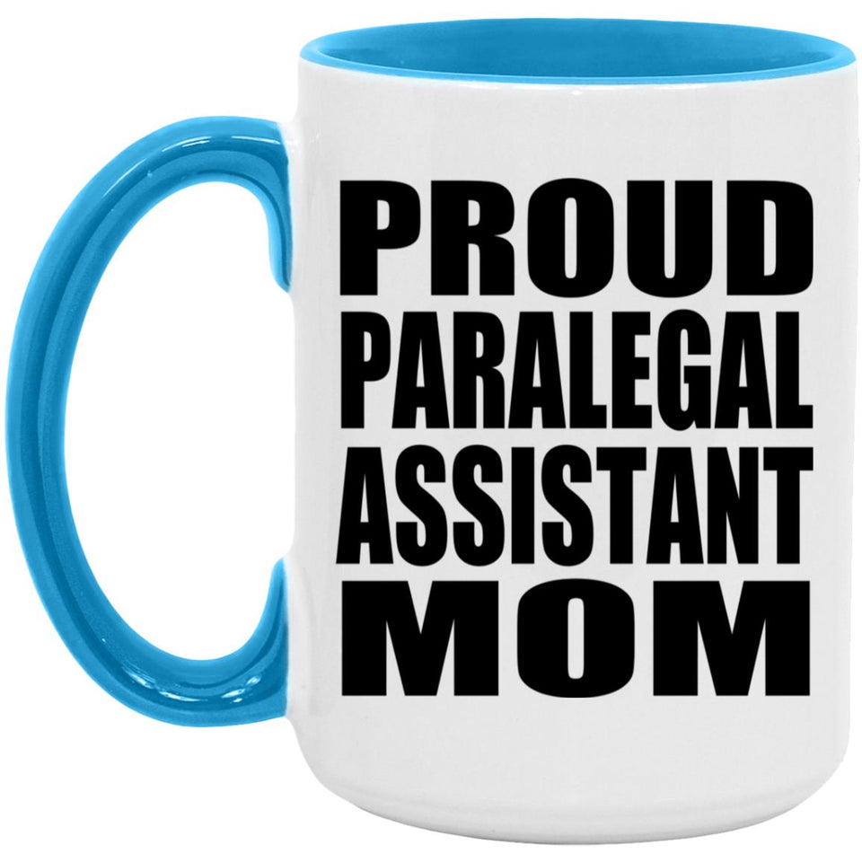 Proud Paralegal Assistant Mom - 15oz Accent Mug Blue