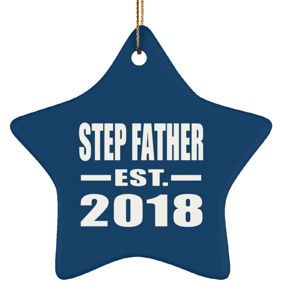 Step Father Established EST. 2018 - Star Ornament