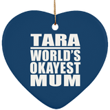 Tara World's Okayest Mum - Heart Ornament