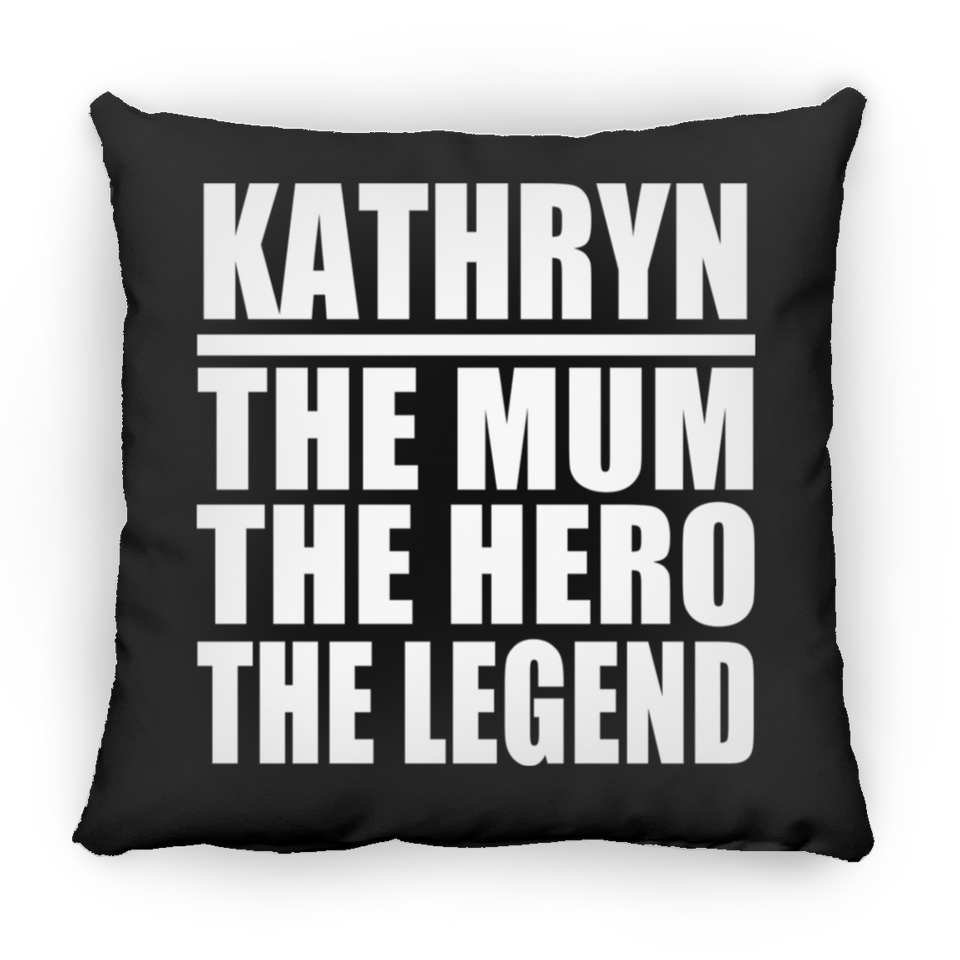 Kathryn The Mum The Hero The Legend - Throw Pillow Black