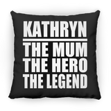 Kathryn The Mum The Hero The Legend - Throw Pillow Black