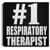 Number One #1 Respiratory Therapist - Canvas Square