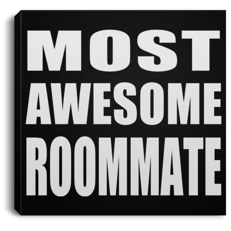 Most Awesome Roommate - Canvas Square