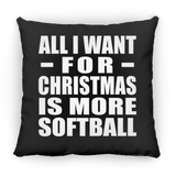 All I Want For Christmas Is More Softball - Throw Pillow Black