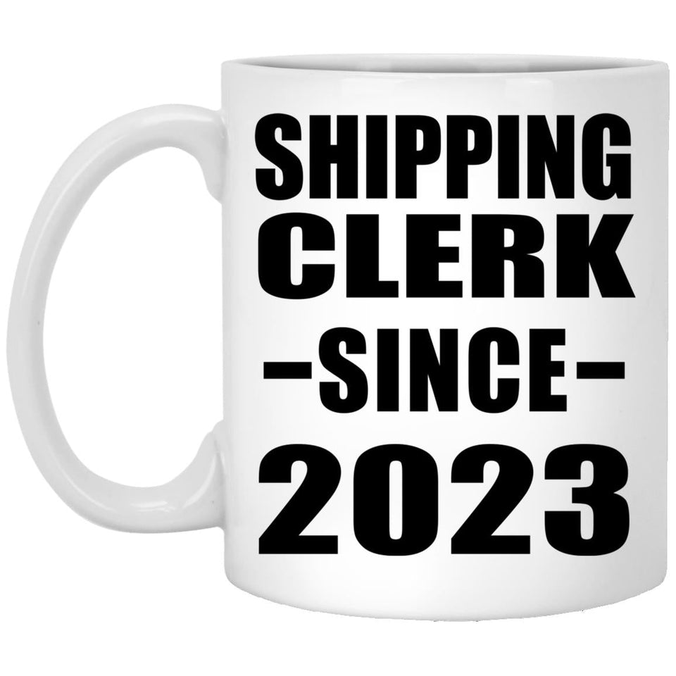 Shipping Clerk Since 2023 - 11oz Coffee Mug