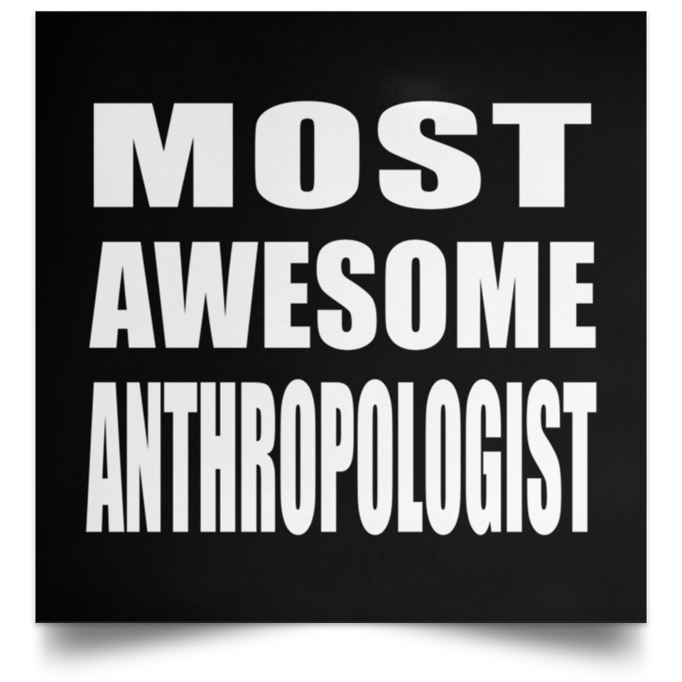 Most Awesome Anthropologist - Poster Square