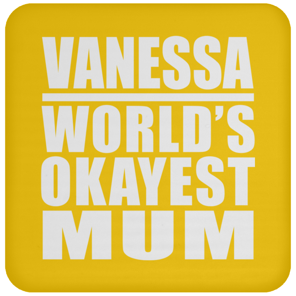 Vanessa World's Okayest Mum - Drink Coaster