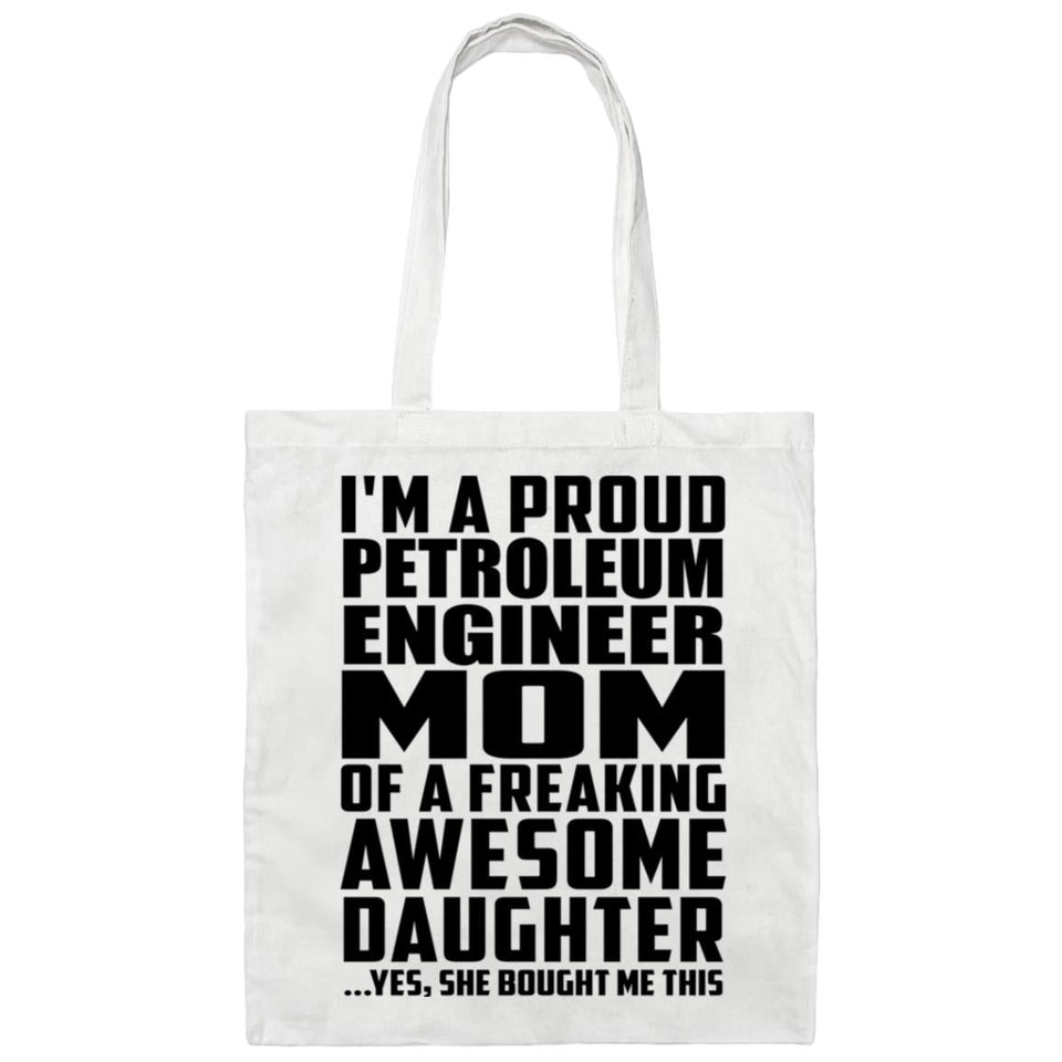 Proud Petroleum Engineer Mom Of Awesome Daughter - Tote Bag White