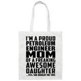 Proud Petroleum Engineer Mom Of Awesome Daughter - Tote Bag White