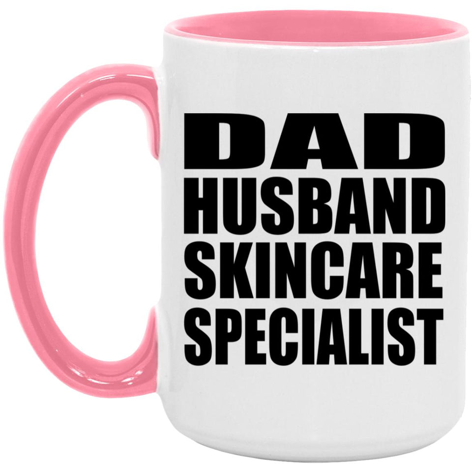Dad Husband Skincare Specialist - 15oz Accent Mug Pink
