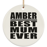 Amber Best Mum Ever - Circle Ornament