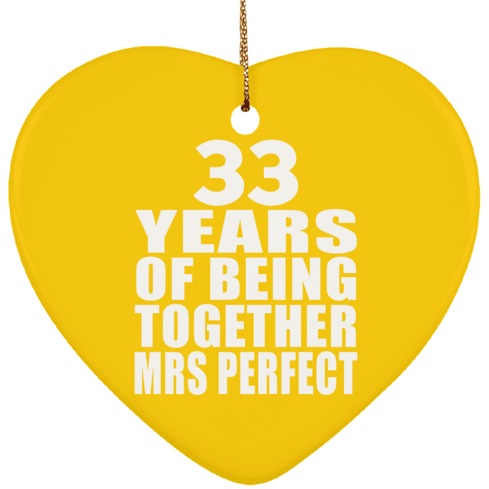 33rd Anniversary 33 Years Of Being Mrs Perfect - Heart Ornament