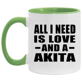 All I Need Is Love And A Akita - 11oz Accent Mug Green