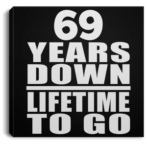 69th Anniversary 69 Years Down Lifetime To Go - Canvas Square