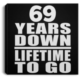 69th Anniversary 69 Years Down Lifetime To Go - Canvas Square