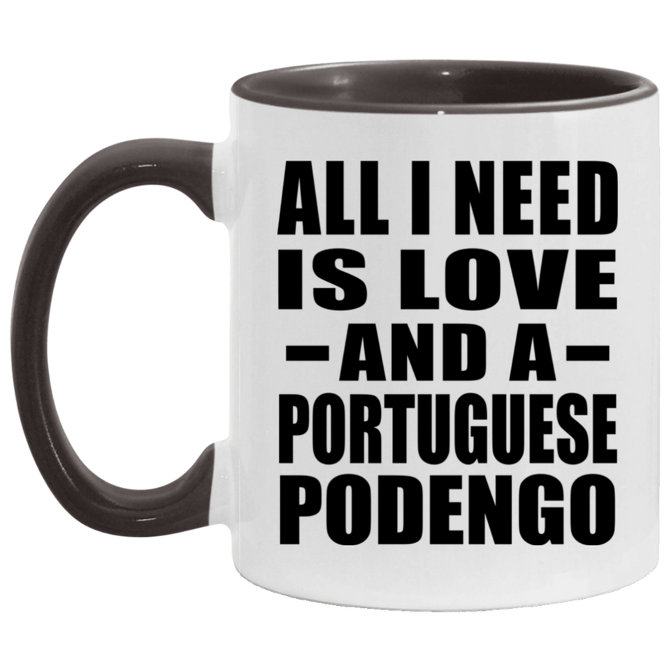 All I Need Is Love And A Portuguese Podengo - 11oz Accent Mug Black