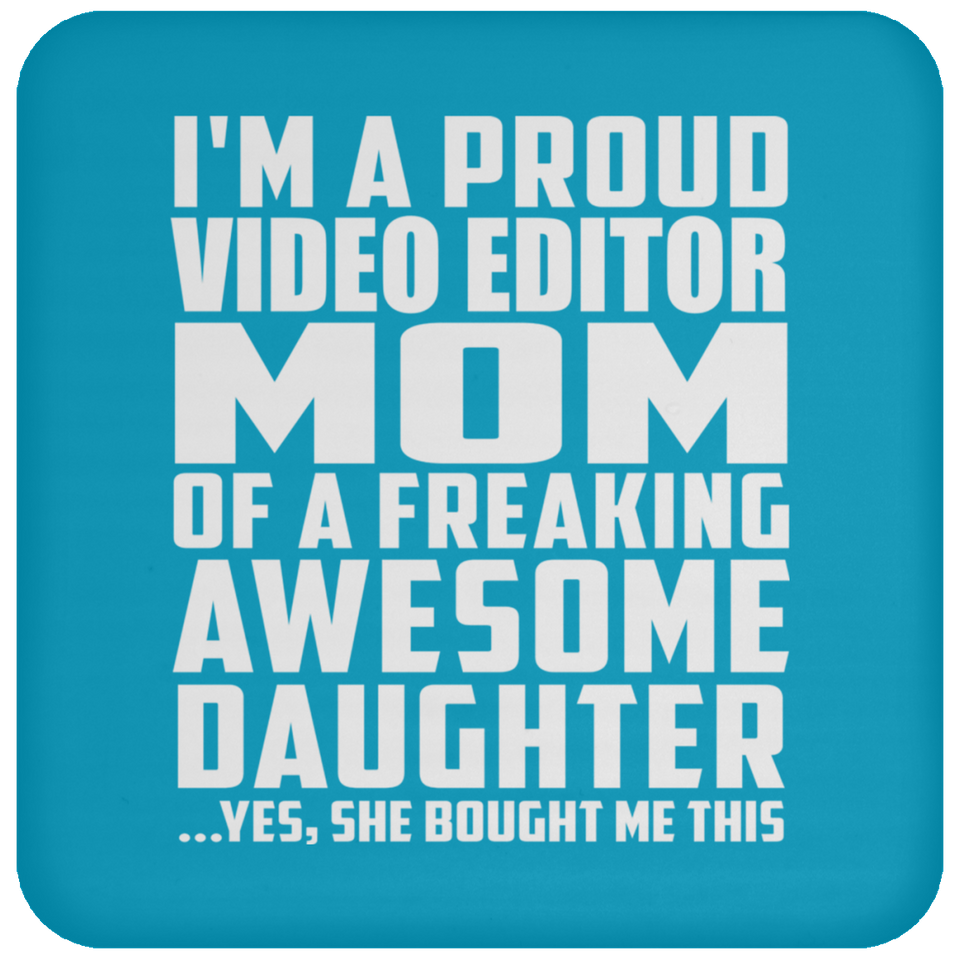 Proud Video Editor Mom Of Awesome Daughter - Drink Coaster