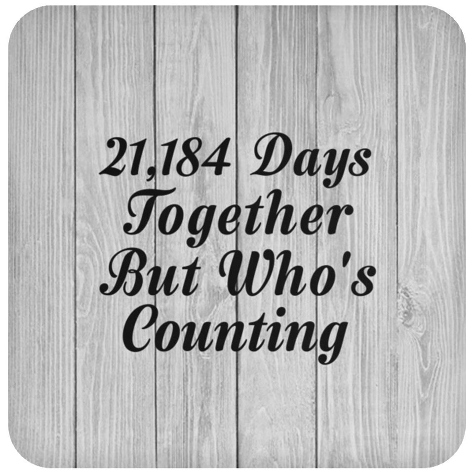 58th Anniversary 21,184 Days Together Who's Counting - Drink Coaster F