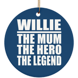 Willie The Mum The Hero The Legend - Circle Ornament