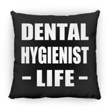 Dental Hygienist Life - Throw Pillow Black