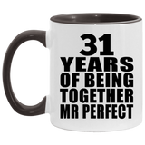31st Anniversary 31 Years Of Being Mr Perfect - 11oz Accent Mug Black