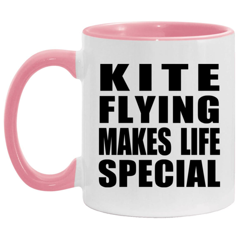 Kite Flying Makes Life Special - 11oz Accent Mug Pink