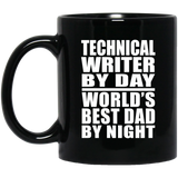 Technical Writer By Day World's Best Dad By Night - 11 Oz Coffee Mug Black