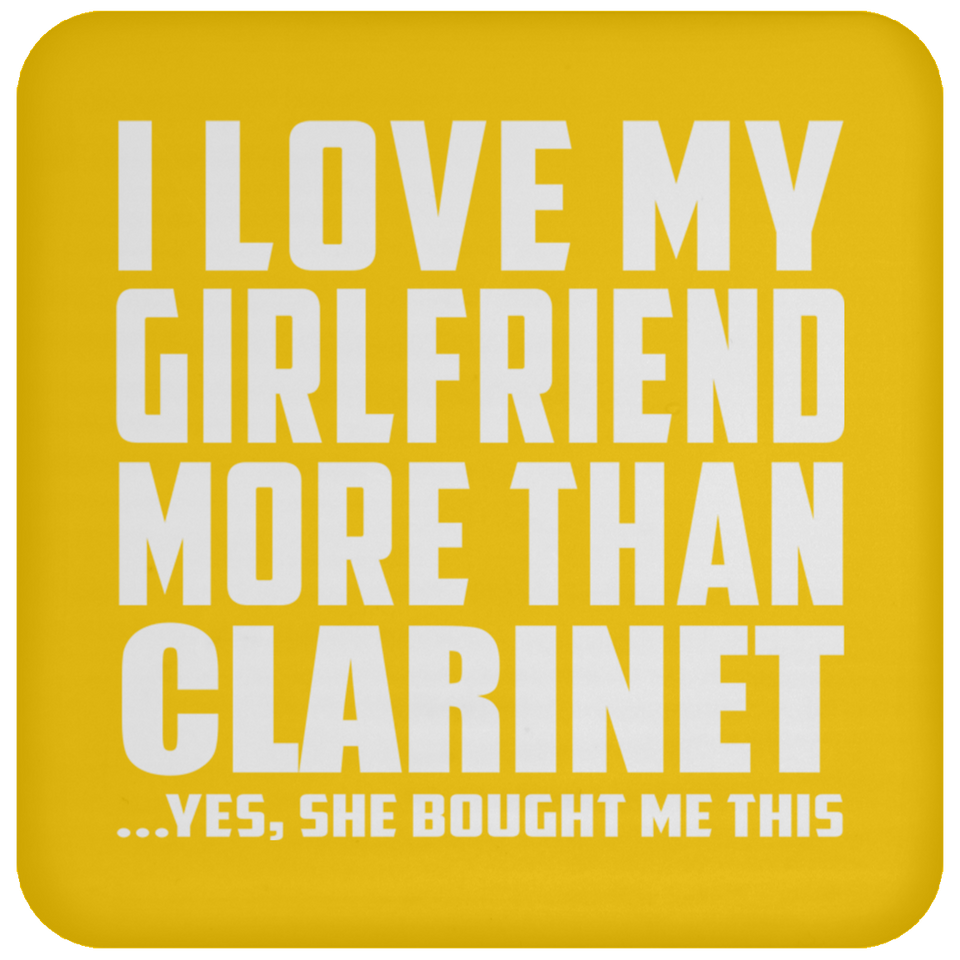 I Love My Girlfriend More Than Clarinet - Drink Coaster