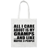 All I Care About Is My Gramps - Tote Bag White