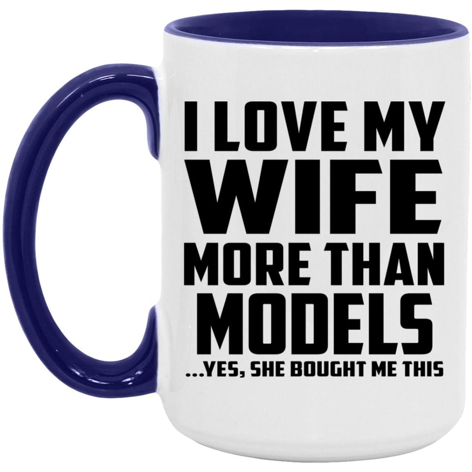 I Love My Wife More Than Models - 15oz Accent Mug Purple