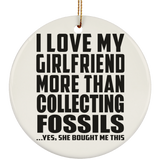 I Love My Girlfriend More Than Collecting Fossils - Circle Ornament