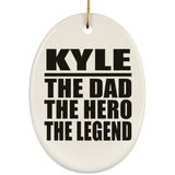 Kyle The Dad The Hero The Legend - Oval Ornament