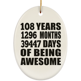 108th Birthday 108 Years 1296 Months 39447 Days Of Awesome - Oval Ornament