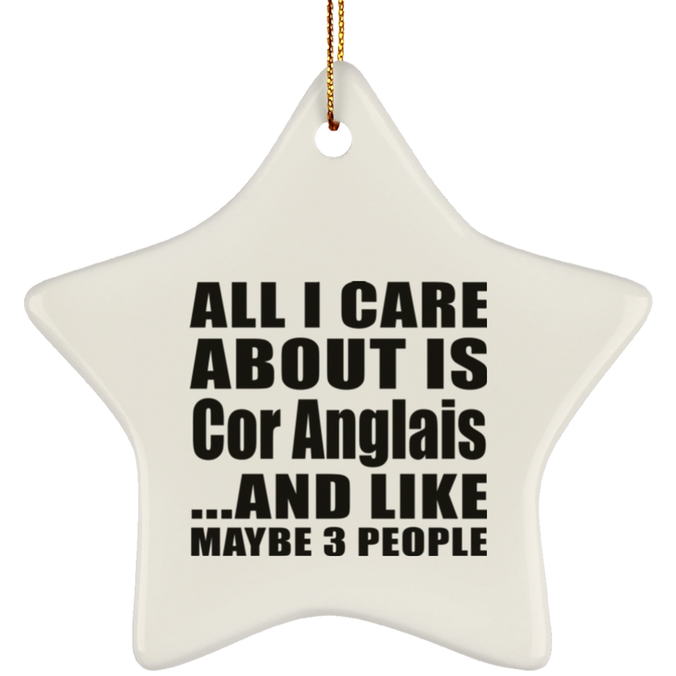 All I Care About Is Cor Anglais - Star Ornament
